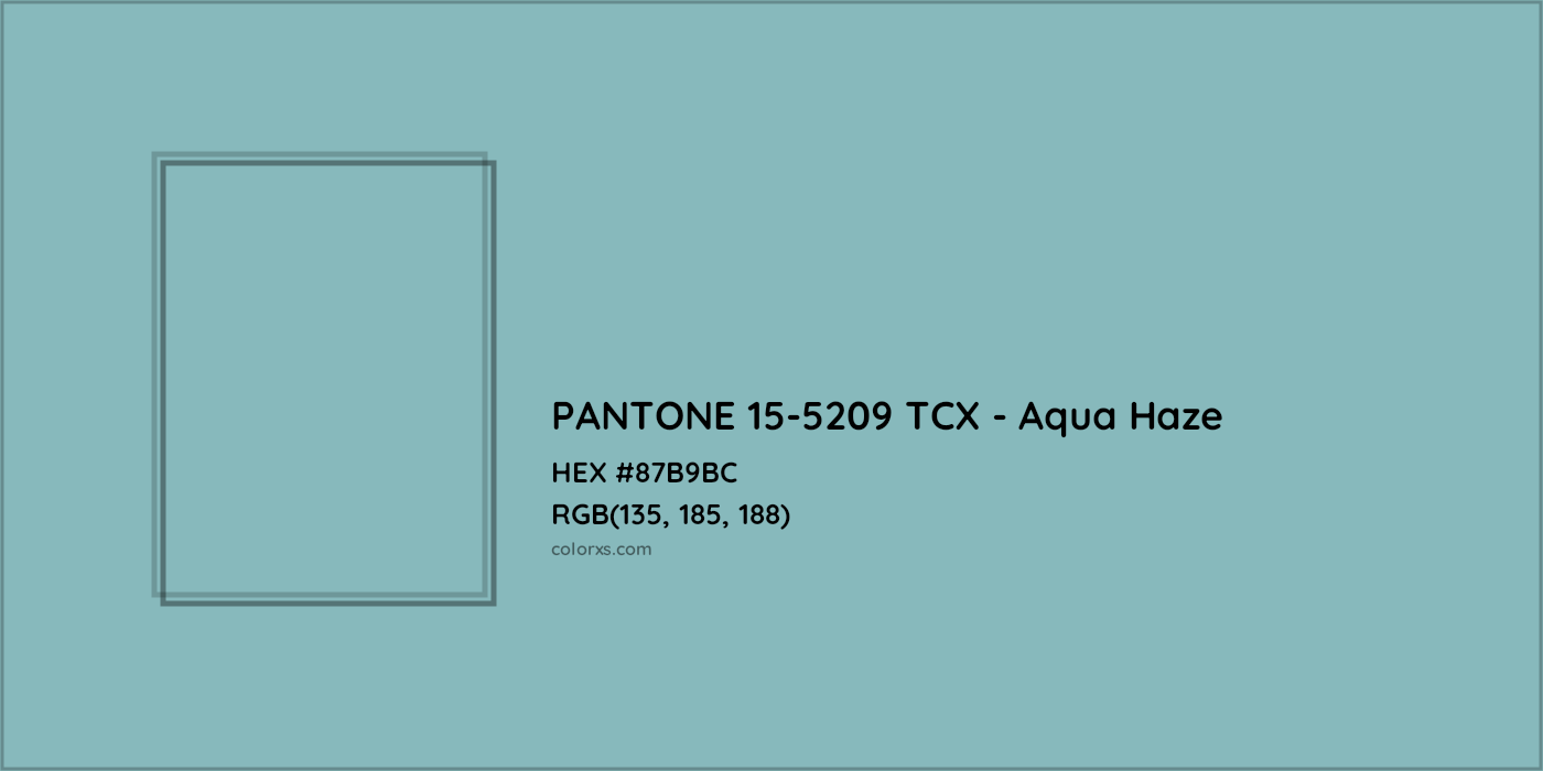 HEX #87B9BC PANTONE 15-5209 TCX - Aqua Haze CMS Pantone TCX - Color Code