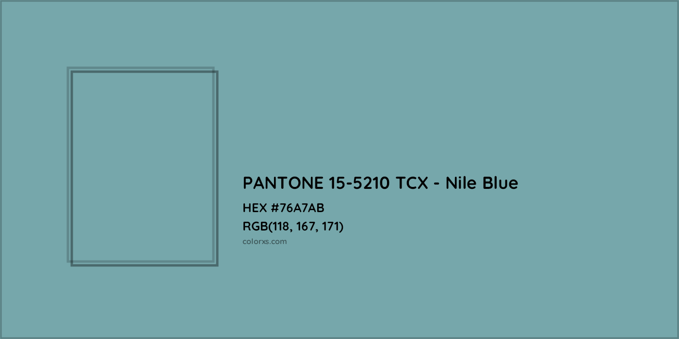 HEX #76A7AB PANTONE 15-5210 TCX - Nile Blue CMS Pantone TCX - Color Code