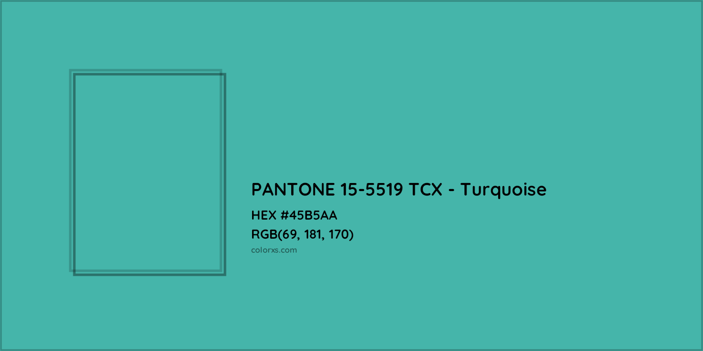 HEX #45B5AA PANTONE 15-5519 TCX - Turquoise CMS Pantone TCX - Color Code