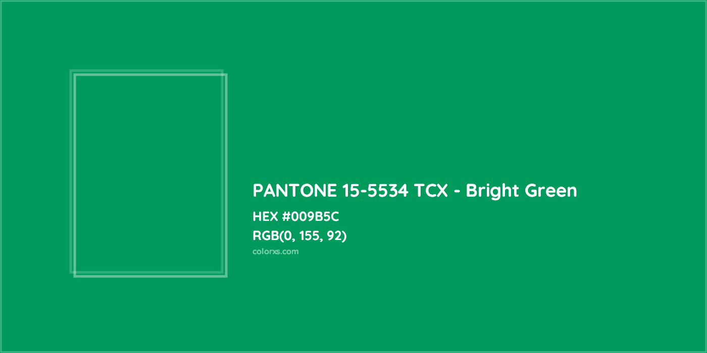 HEX #009B5C PANTONE 15-5534 TCX - Bright Green CMS Pantone TCX - Color Code
