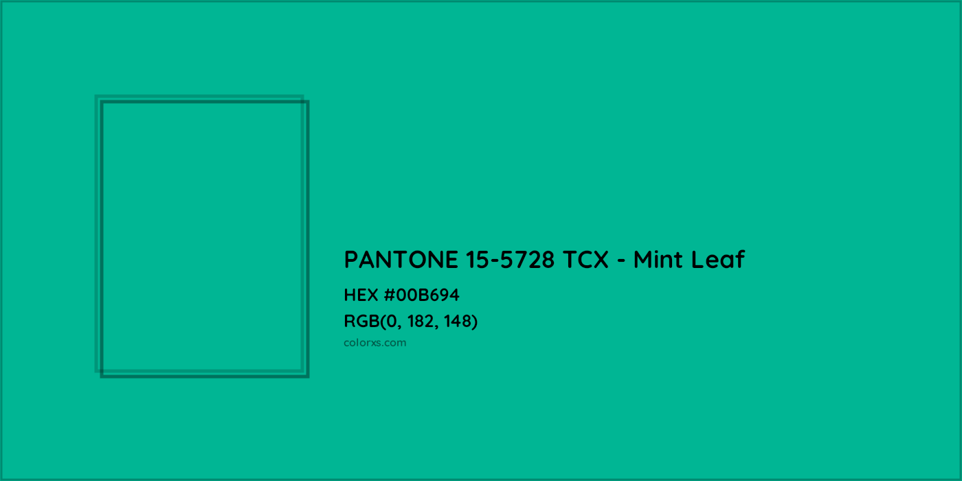 HEX #00B694 PANTONE 15-5728 TCX - Mint Leaf CMS Pantone TCX - Color Code