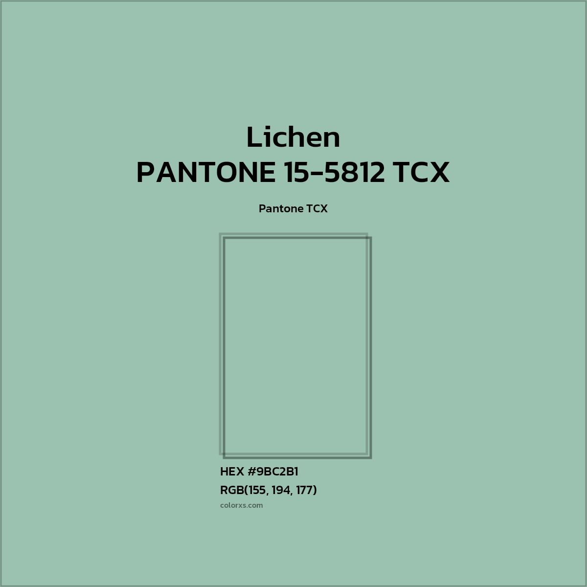 HEX #9BC2B1 PANTONE 15-5812 TCX - Lichen CMS Pantone TCX - Color Code