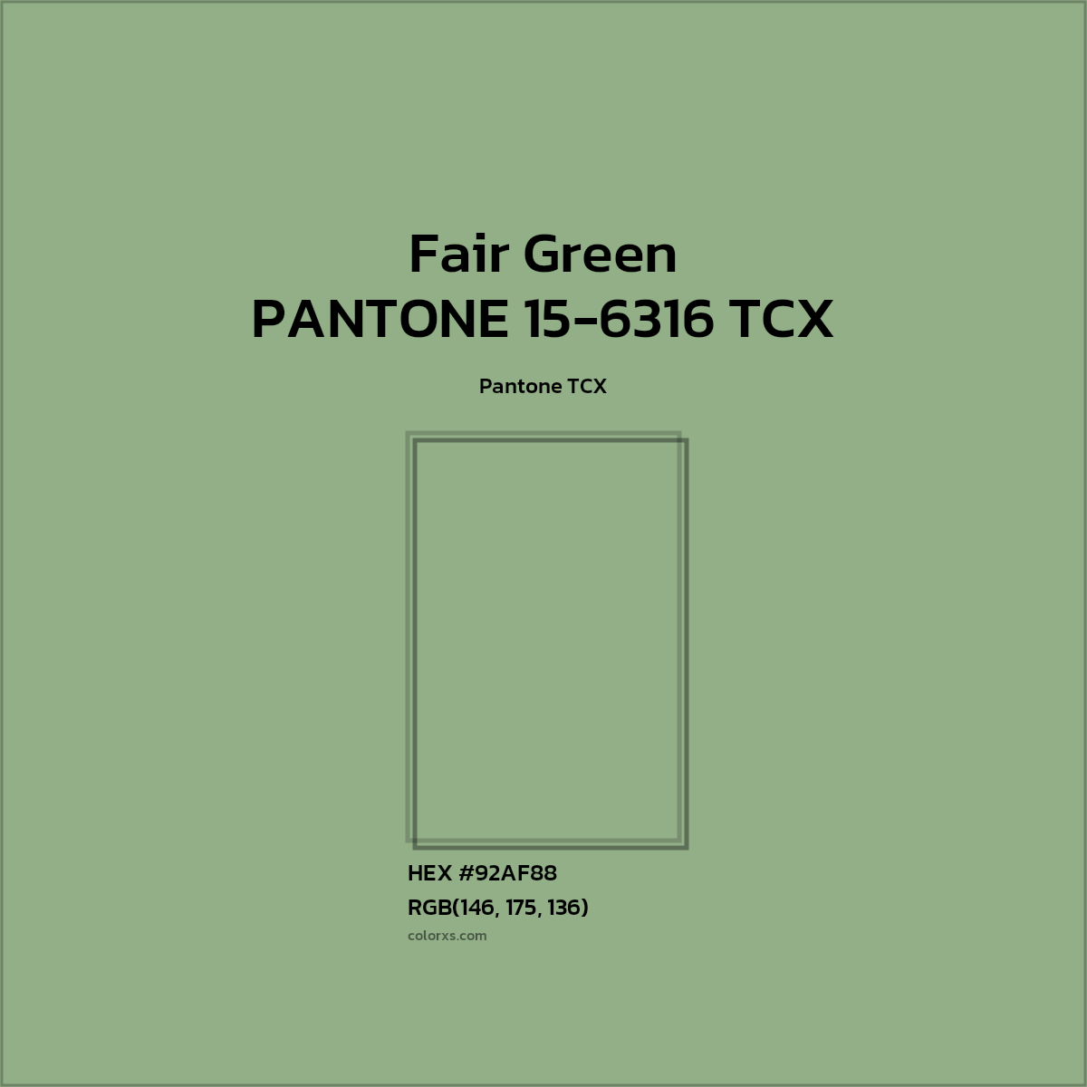 HEX #92AF88 PANTONE 15-6316 TCX - Fair Green CMS Pantone TCX - Color Code