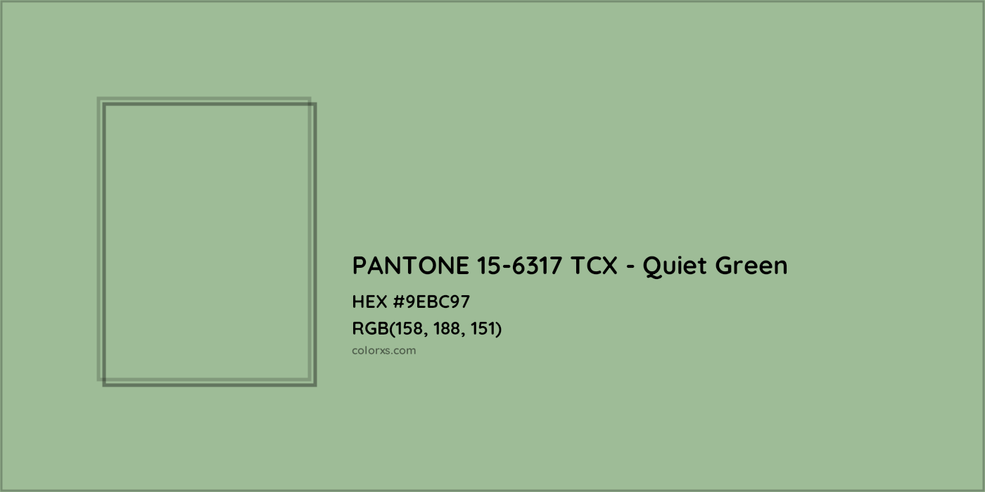 HEX #9EBC97 PANTONE 15-6317 TCX - Quiet Green CMS Pantone TCX - Color Code