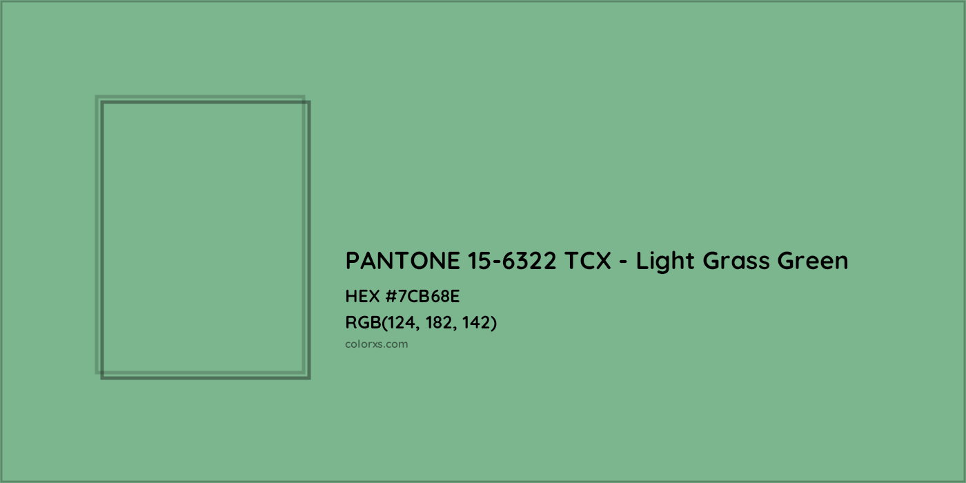 HEX #7CB68E PANTONE 15-6322 TCX - Light Grass Green CMS Pantone TCX - Color Code