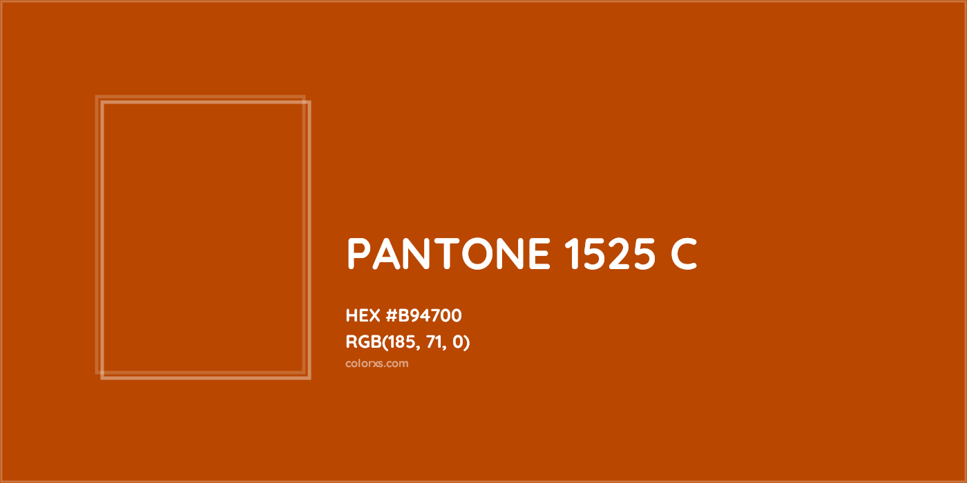 HEX #B94700 PANTONE 1525 C CMS Pantone PMS - Color Code