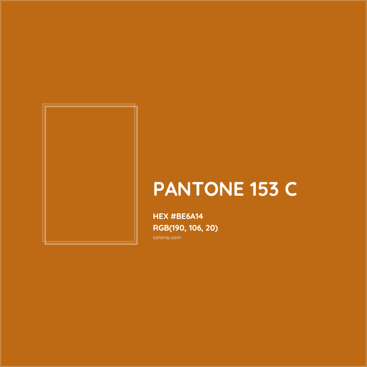 HEX #BE6A14 PANTONE 153 C CMS Pantone PMS - Color Code