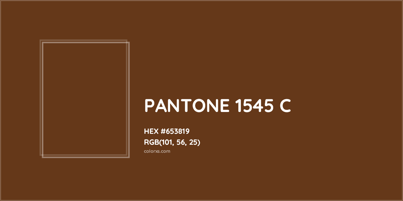 HEX #653819 PANTONE 1545 C CMS Pantone PMS - Color Code