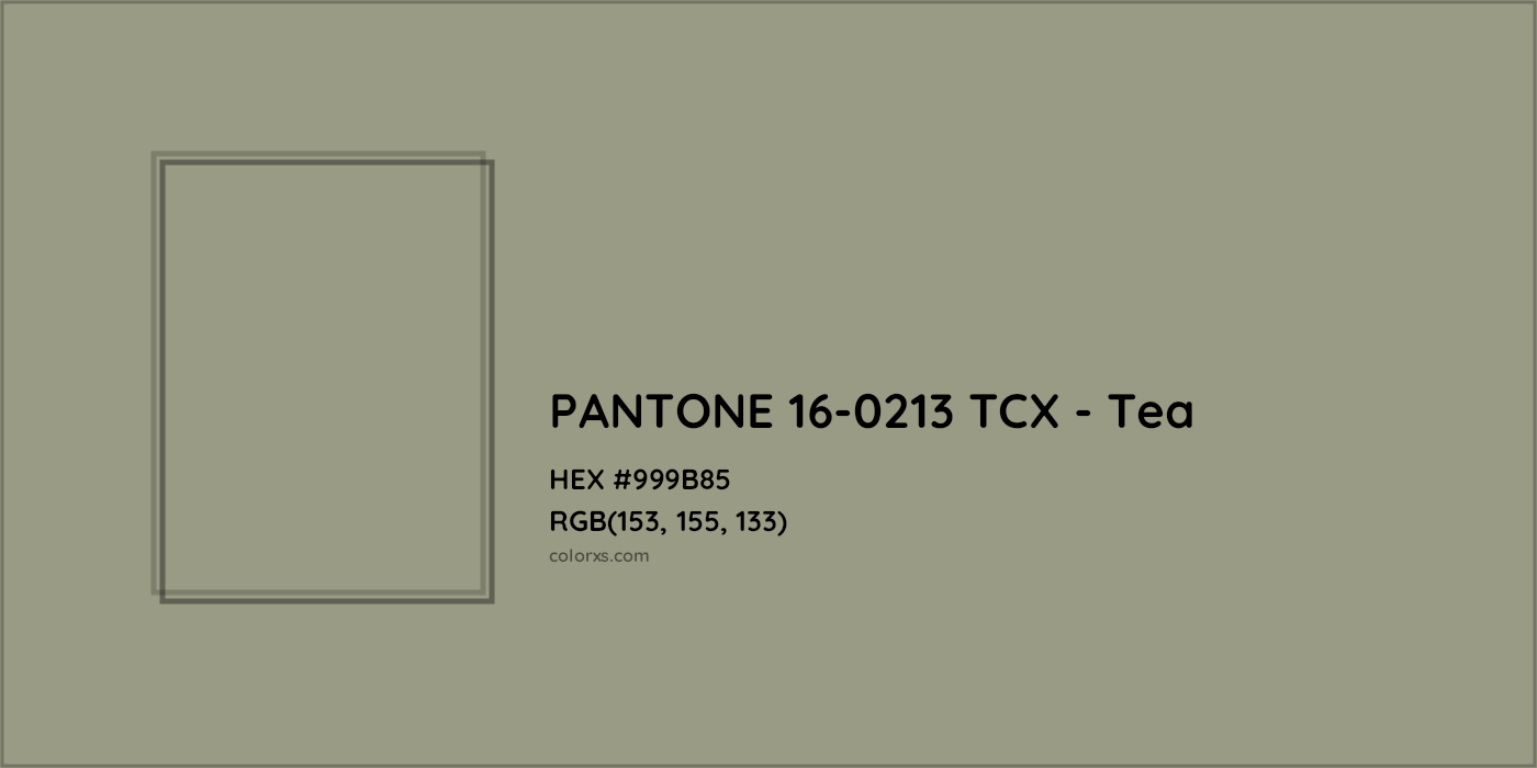HEX #999B85 PANTONE 16-0213 TCX - Tea CMS Pantone TCX - Color Code