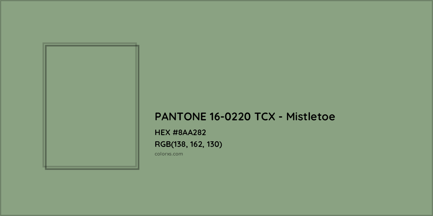 HEX #8AA282 PANTONE 16-0220 TCX - Mistletoe CMS Pantone TCX - Color Code
