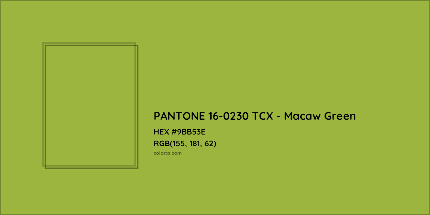 HEX #9BB53E PANTONE 16-0230 TCX - Macaw Green CMS Pantone TCX - Color Code