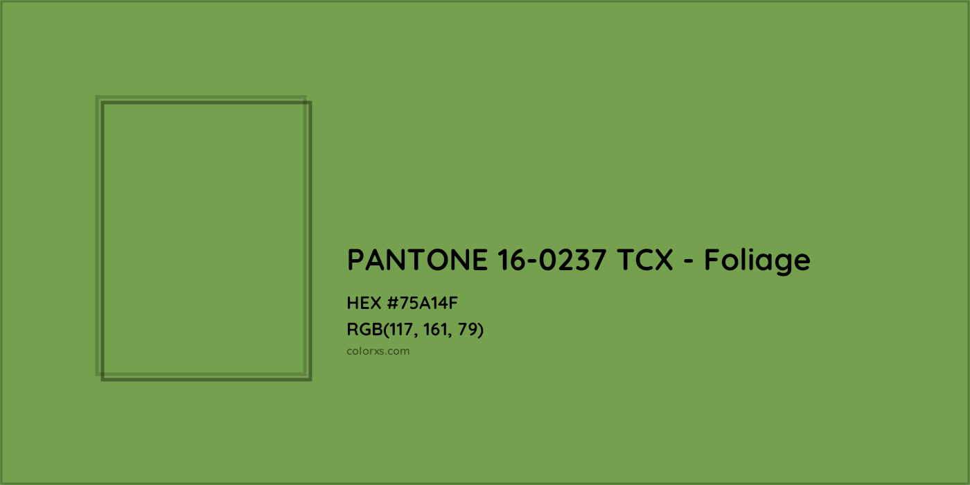 HEX #75A14F PANTONE 16-0237 TCX - Foliage CMS Pantone TCX - Color Code