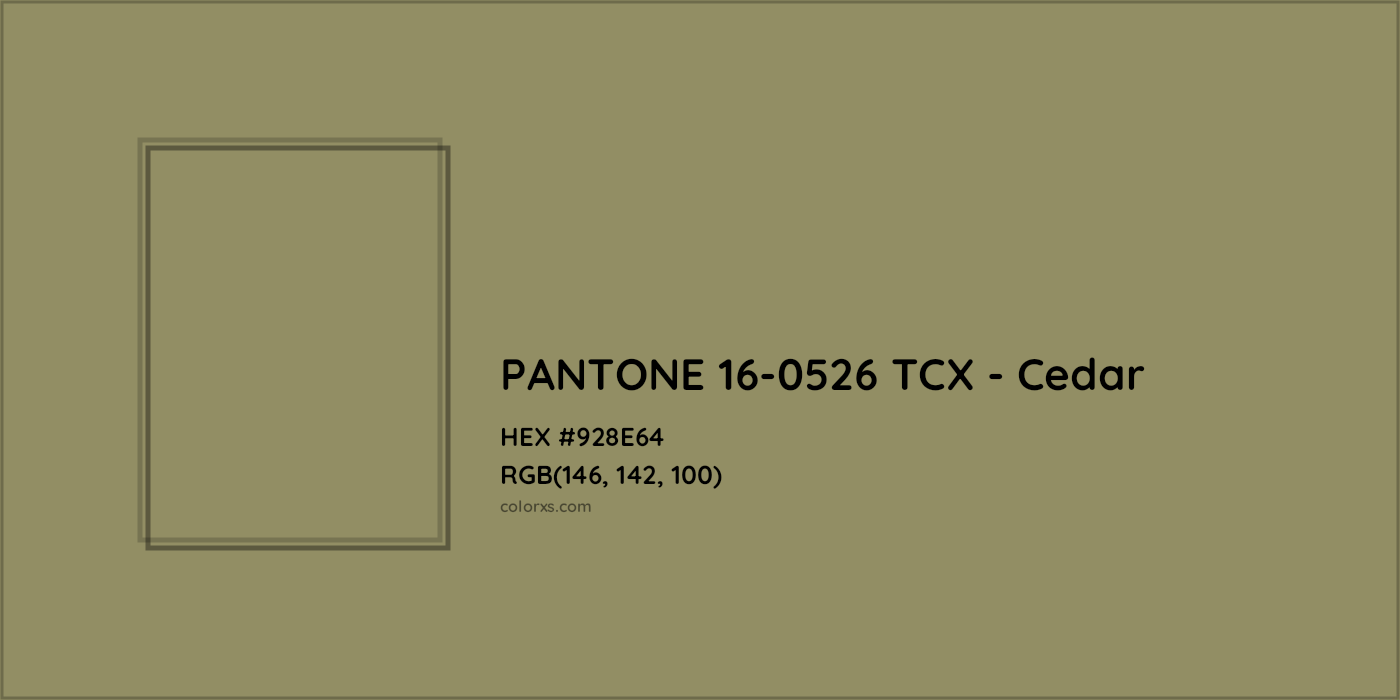 HEX #928E64 PANTONE 16-0526 TCX - Cedar CMS Pantone TCX - Color Code