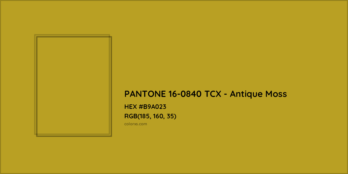 HEX #B9A023 PANTONE 16-0840 TCX - Antique Moss CMS Pantone TCX - Color Code