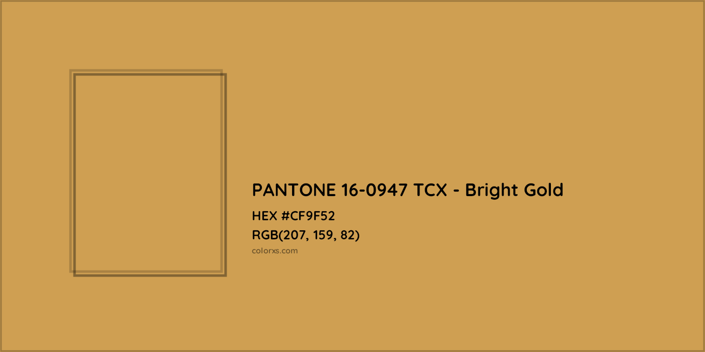 HEX #CF9F52 PANTONE 16-0947 TCX - Bright Gold CMS Pantone TCX - Color Code
