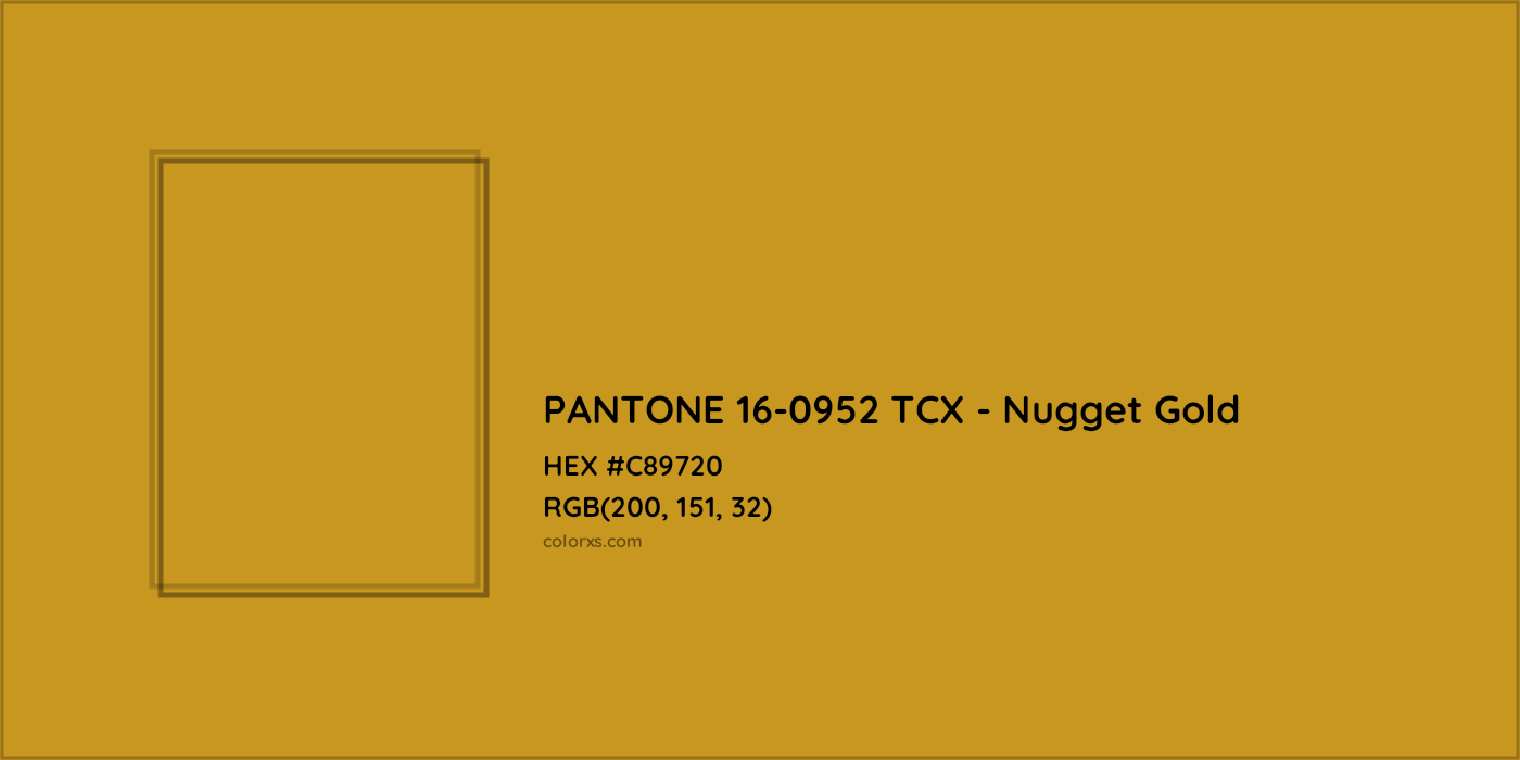 HEX #C89720 PANTONE 16-0952 TCX - Nugget Gold CMS Pantone TCX - Color Code