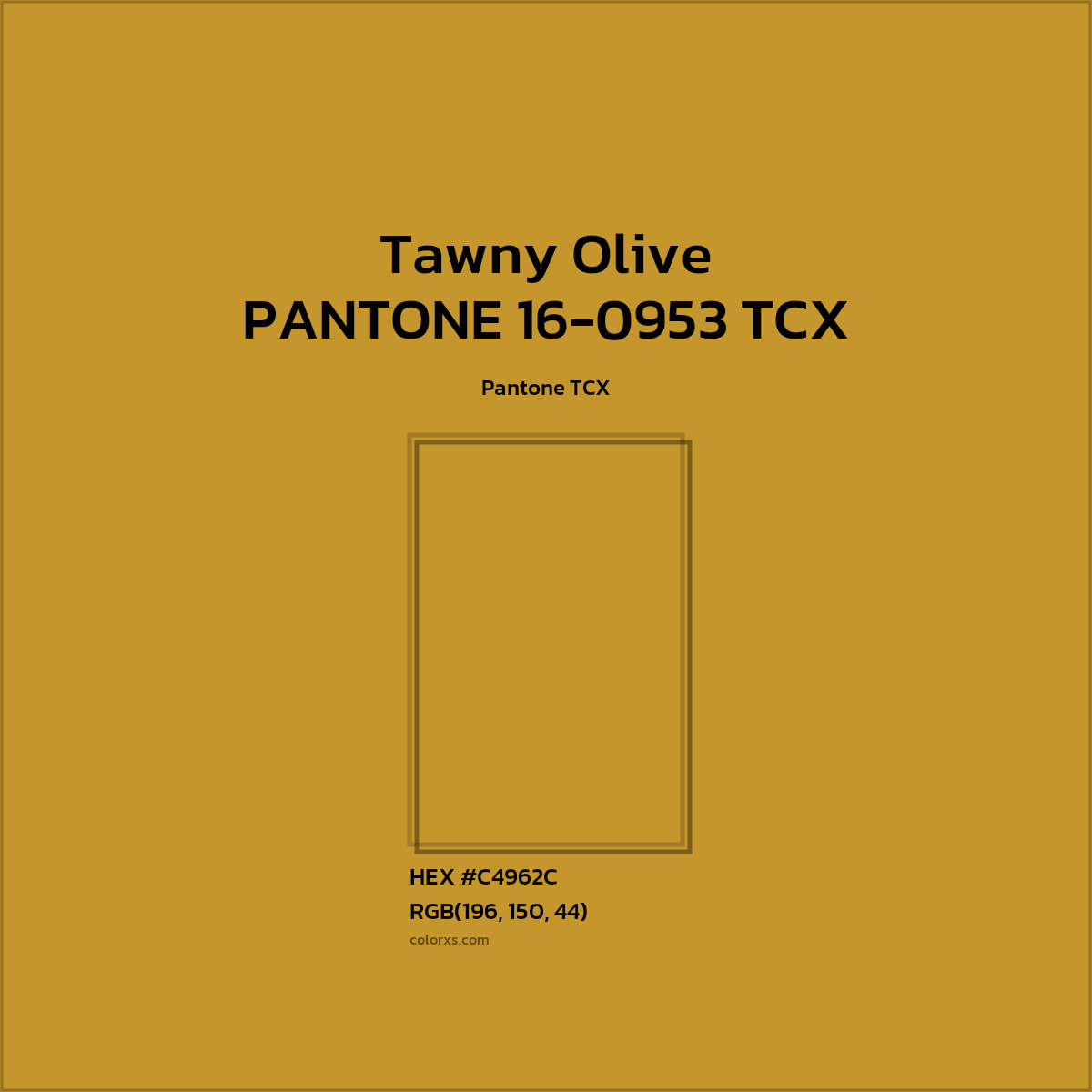 HEX #C4962C PANTONE 16-0953 TCX - Tawny Olive CMS Pantone TCX - Color Code