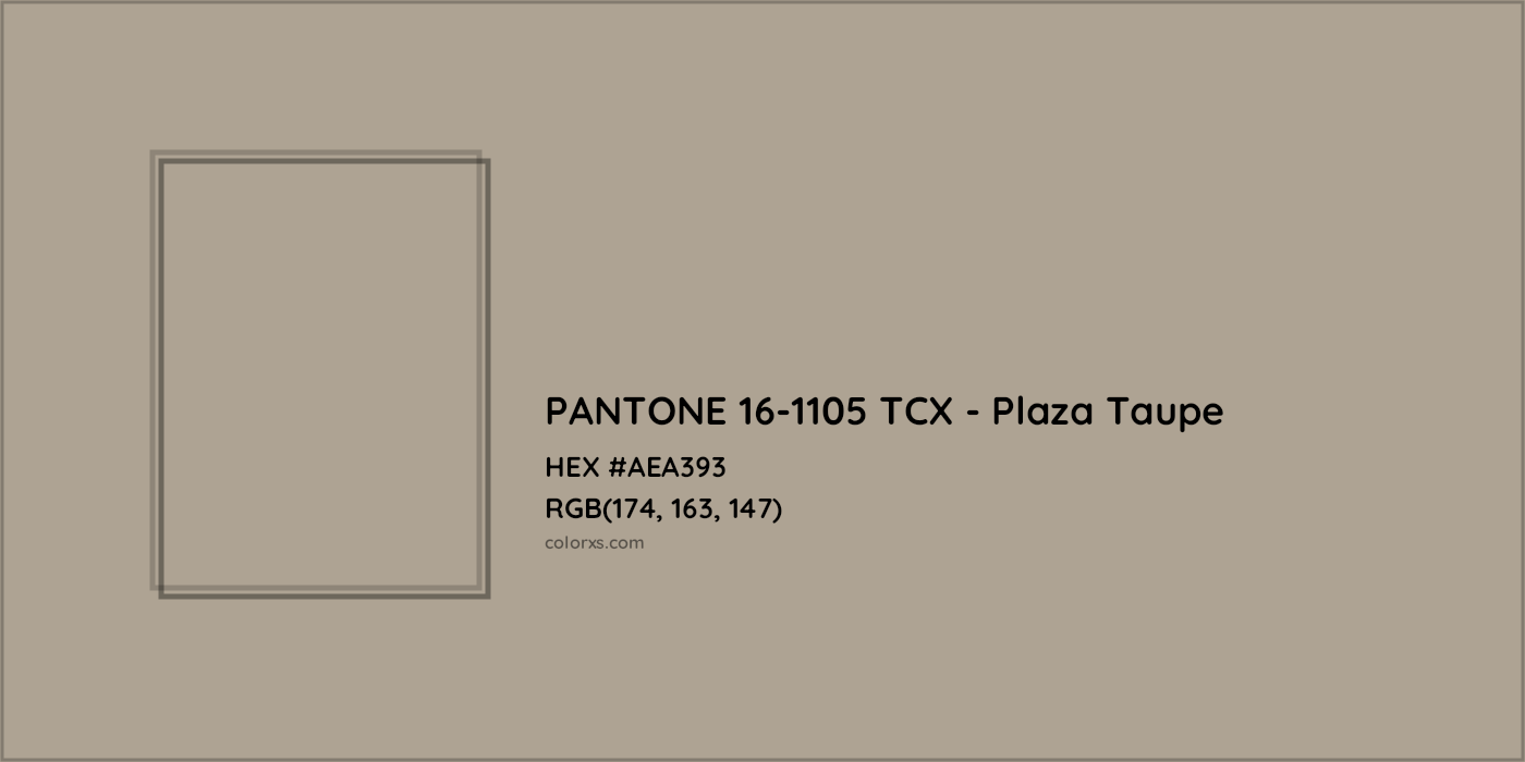 HEX #AEA393 PANTONE 16-1105 TCX - Plaza Taupe CMS Pantone TCX - Color Code