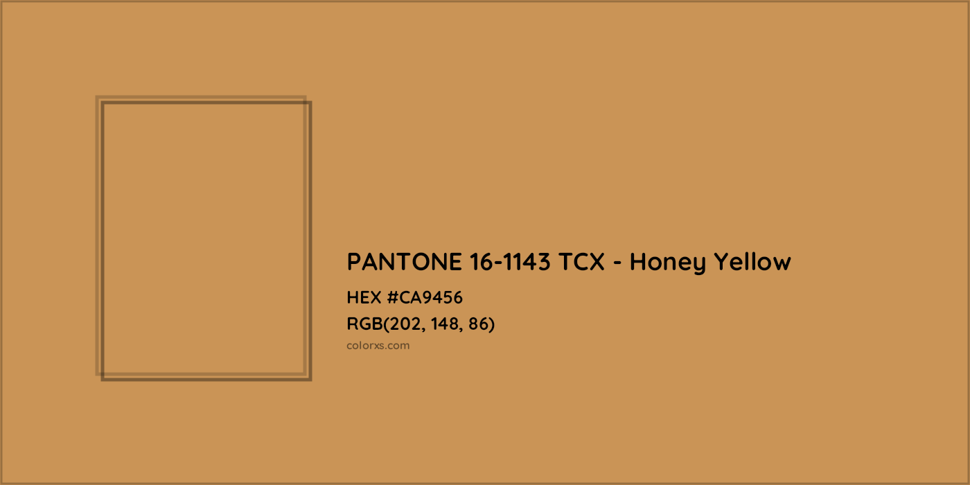 HEX #CA9456 PANTONE 16-1143 TCX - Honey Yellow CMS Pantone TCX - Color Code