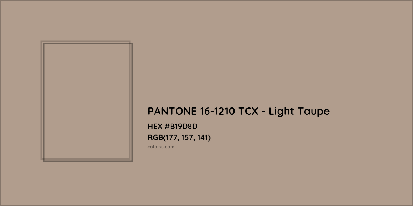 HEX #B19D8D PANTONE 16-1210 TCX - Light Taupe CMS Pantone TCX - Color Code