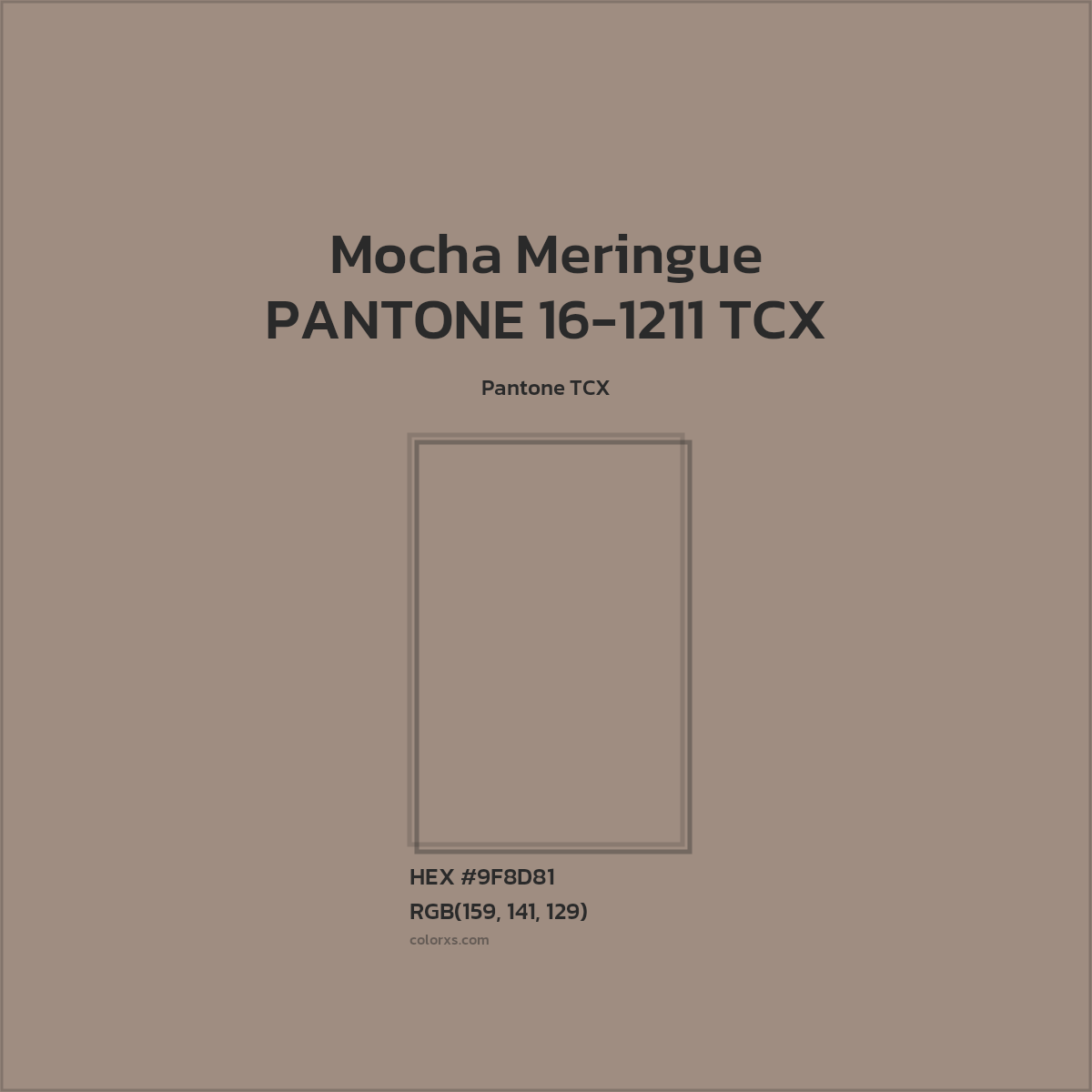 HEX #9F8D81 PANTONE 16-1211 TCX - Mocha Meringue CMS Pantone TCX - Color Code
