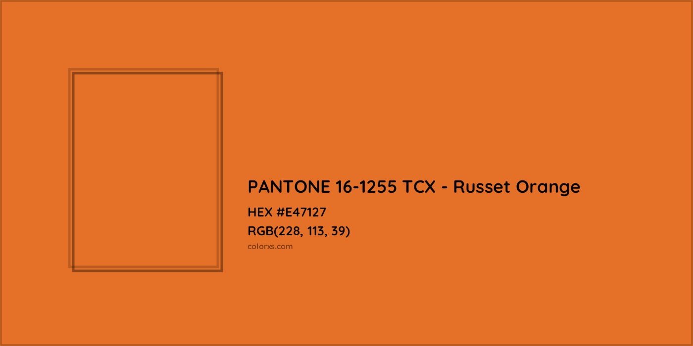 HEX #E47127 PANTONE 16-1255 TCX - Russet Orange CMS Pantone TCX - Color Code