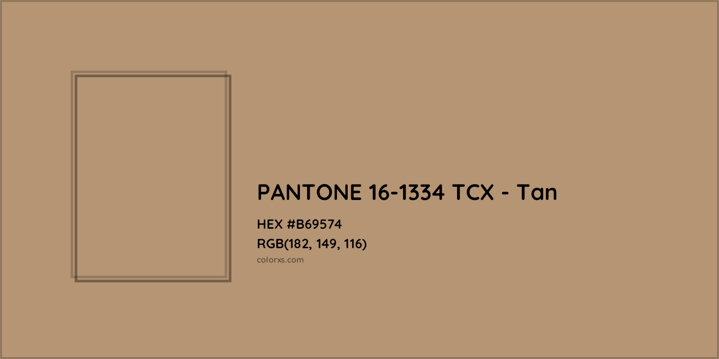 HEX #B69574 PANTONE 16-1334 TCX - Tan CMS Pantone TCX - Color Code