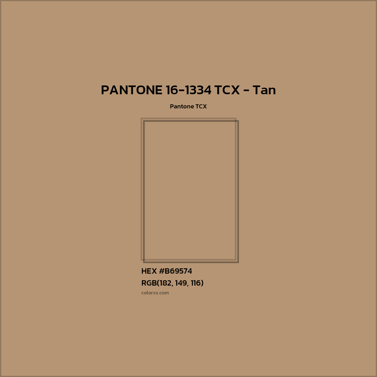 HEX #B69574 PANTONE 16-1334 TCX - Tan CMS Pantone TCX - Color Code