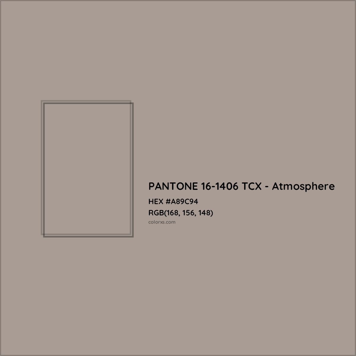 HEX #A89C94 PANTONE 16-1406 TCX - Atmosphere CMS Pantone TCX - Color Code