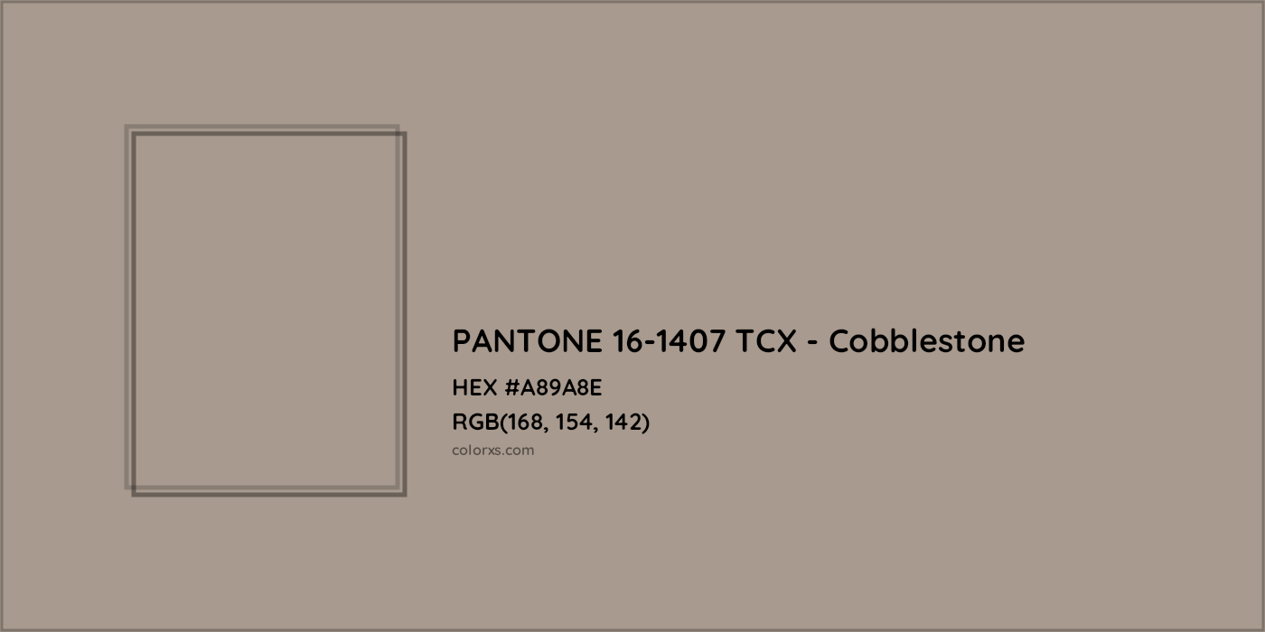 HEX #A89A8E PANTONE 16-1407 TCX - Cobblestone CMS Pantone TCX - Color Code