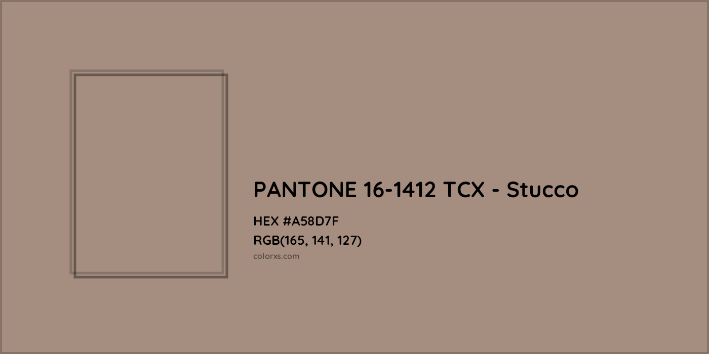 HEX #A58D7F PANTONE 16-1412 TCX - Stucco CMS Pantone TCX - Color Code