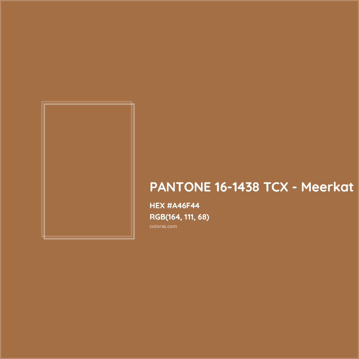HEX #A46F44 PANTONE 16-1438 TCX - Meerkat CMS Pantone TCX - Color Code