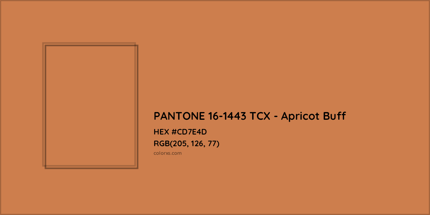 HEX #CD7E4D PANTONE 16-1443 TCX - Apricot Buff CMS Pantone TCX - Color Code