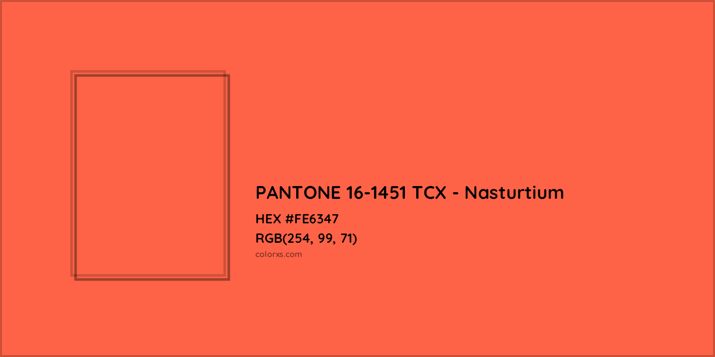 HEX #FE6347 PANTONE 16-1451 TCX - Nasturtium CMS Pantone TCX - Color Code