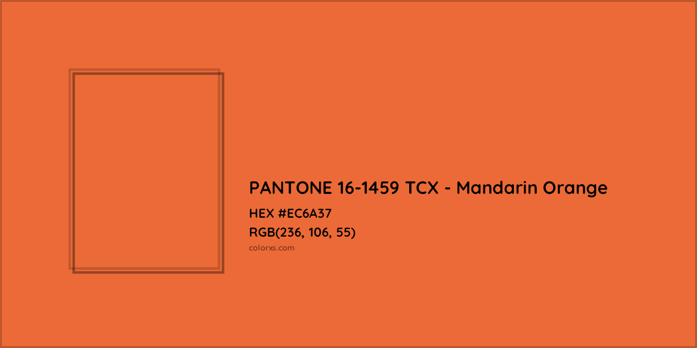 HEX #EC6A37 PANTONE 16-1459 TCX - Mandarin Orange CMS Pantone TCX - Color Code
