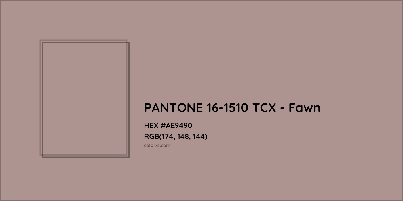 HEX #AE9490 PANTONE 16-1510 TCX - Fawn CMS Pantone TCX - Color Code