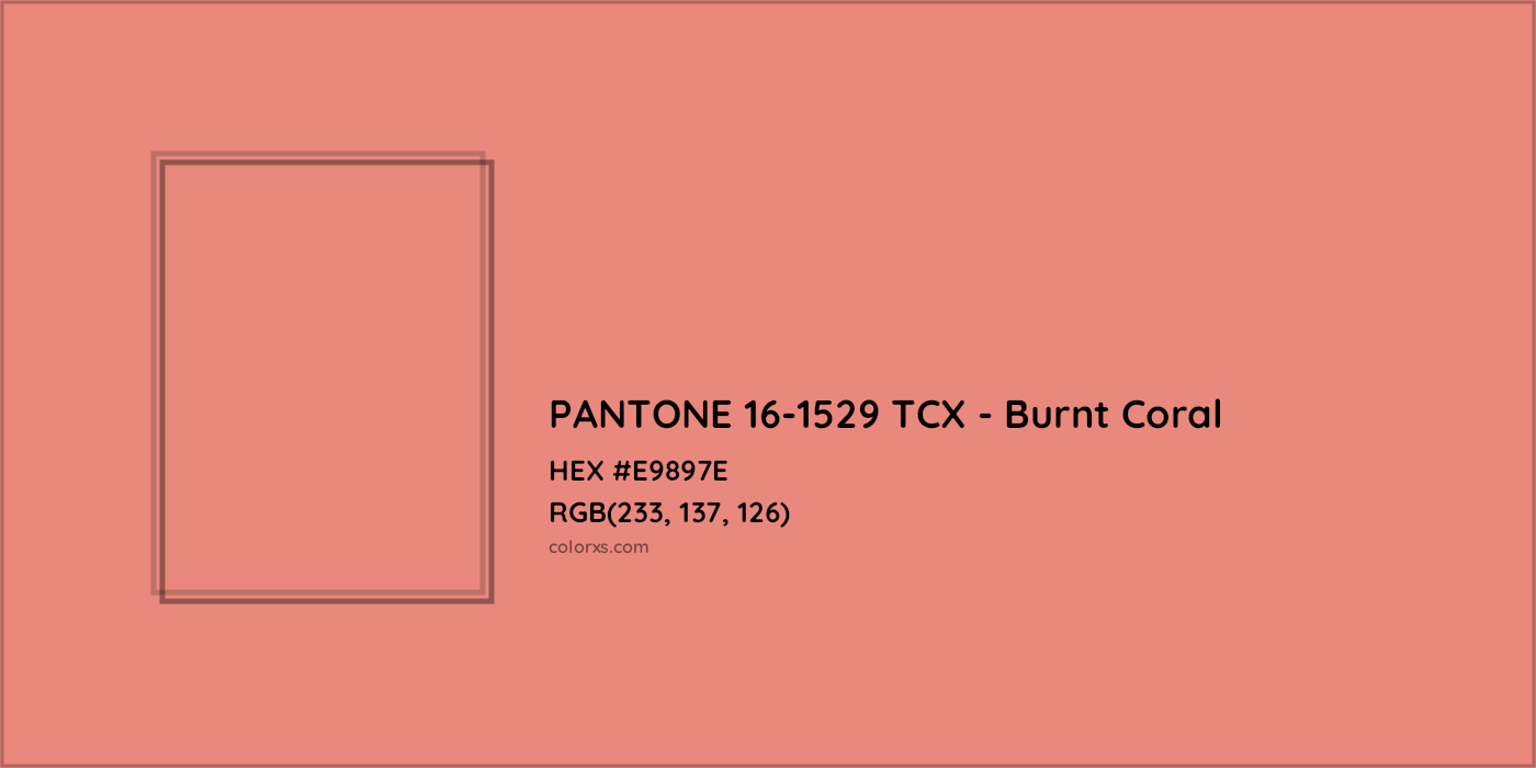 HEX #E9897E PANTONE 16-1529 TCX - Burnt Coral CMS Pantone TCX - Color Code