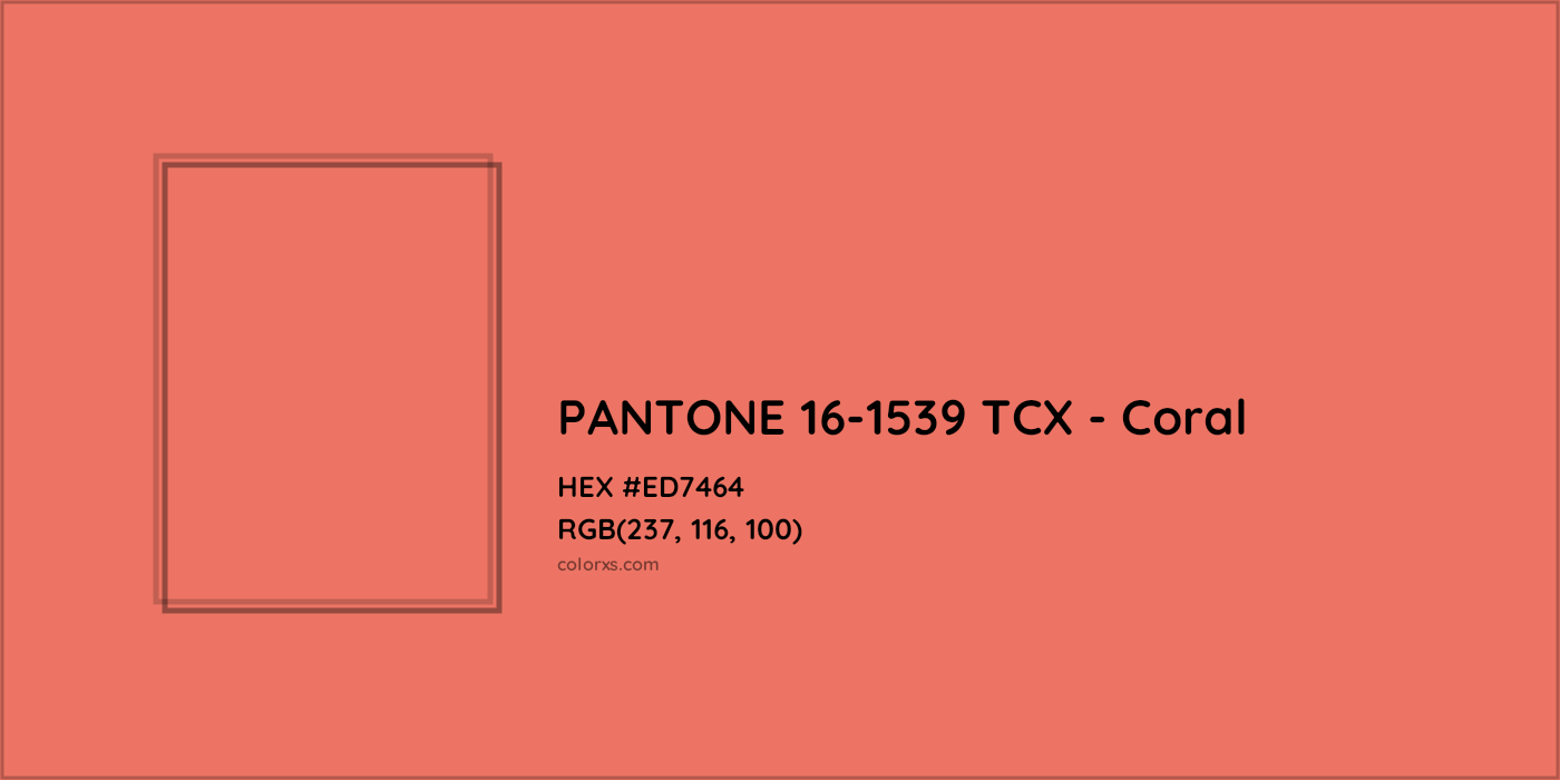 HEX #ED7464 PANTONE 16-1539 TCX - Coral CMS Pantone TCX - Color Code