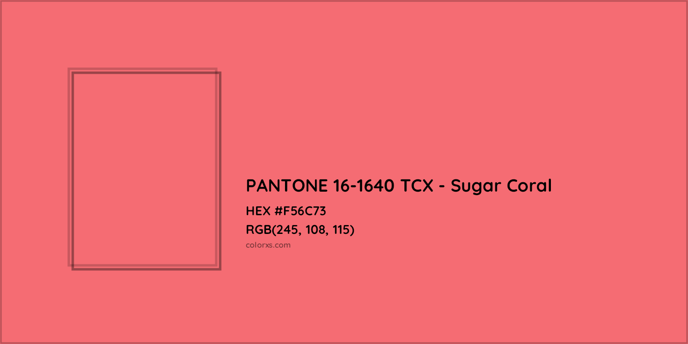 HEX #F56C73 PANTONE 16-1640 TCX - Sugar Coral CMS Pantone TCX - Color Code