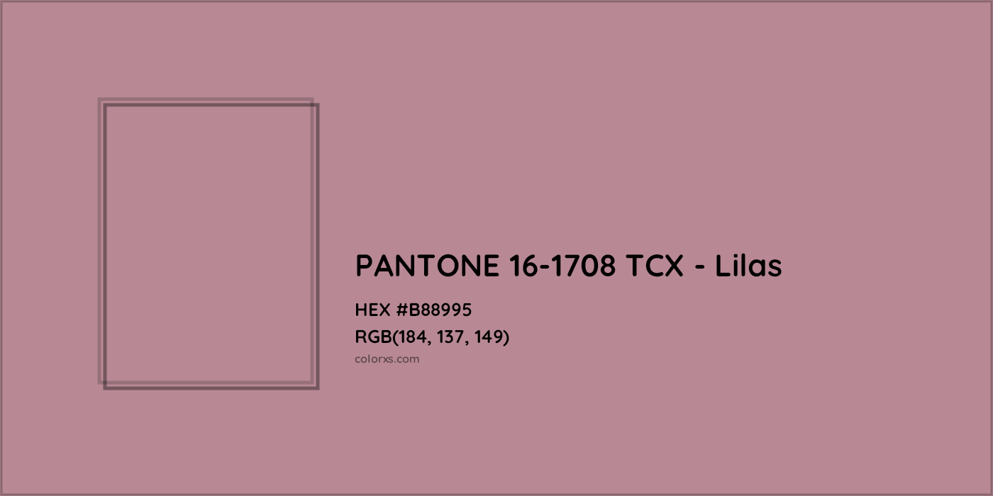 HEX #B88995 PANTONE 16-1708 TCX - Lilas CMS Pantone TCX - Color Code
