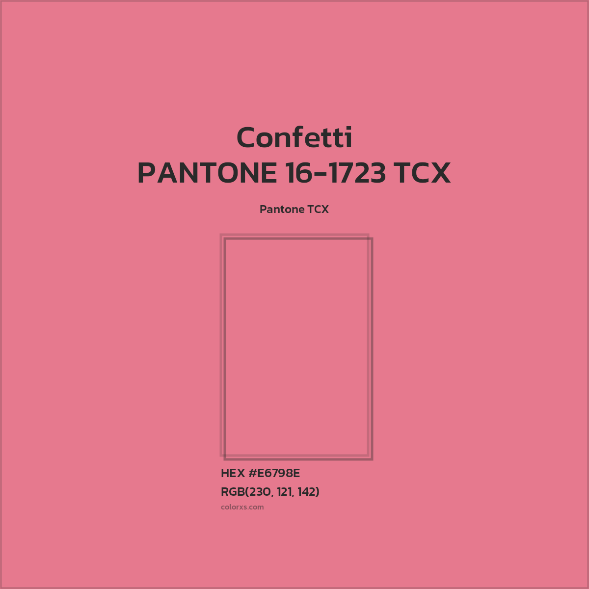HEX #E6798E PANTONE 16-1723 TCX - Confetti CMS Pantone TCX - Color Code
