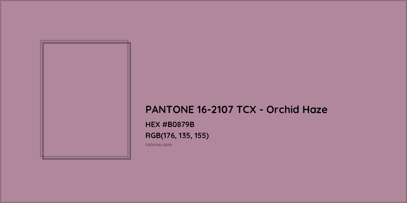 HEX #B0879B PANTONE 16-2107 TCX - Orchid Haze CMS Pantone TCX - Color Code