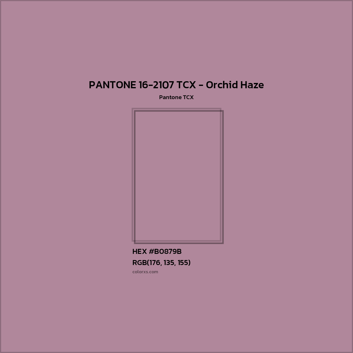 HEX #B0879B PANTONE 16-2107 TCX - Orchid Haze CMS Pantone TCX - Color Code