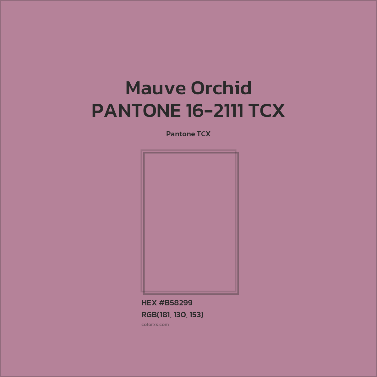 HEX #B58299 PANTONE 16-2111 TCX - Mauve Orchid CMS Pantone TCX - Color Code