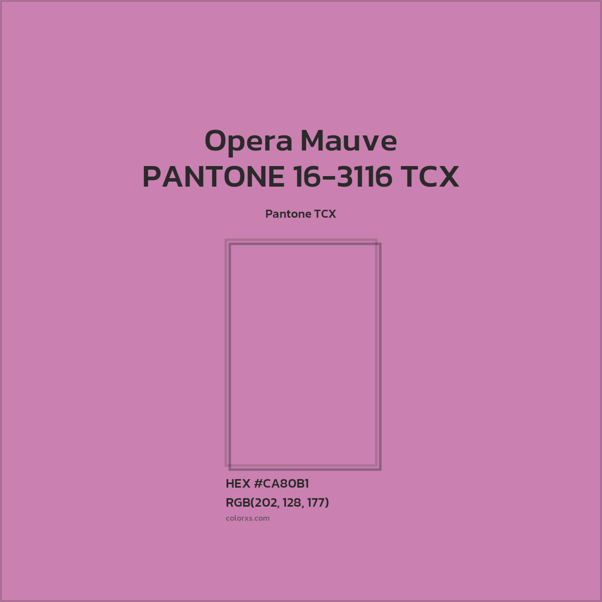 HEX #CA80B1 PANTONE 16-3116 TCX - Opera Mauve CMS Pantone TCX - Color Code