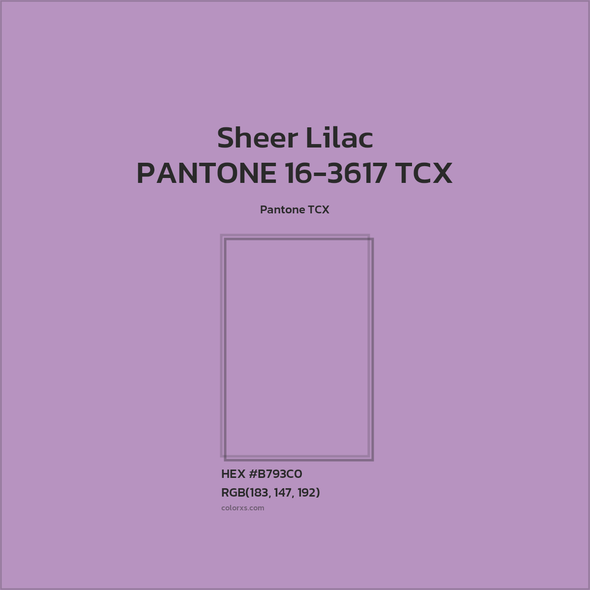 HEX #B793C0 PANTONE 16-3617 TCX - Sheer Lilac CMS Pantone TCX - Color Code