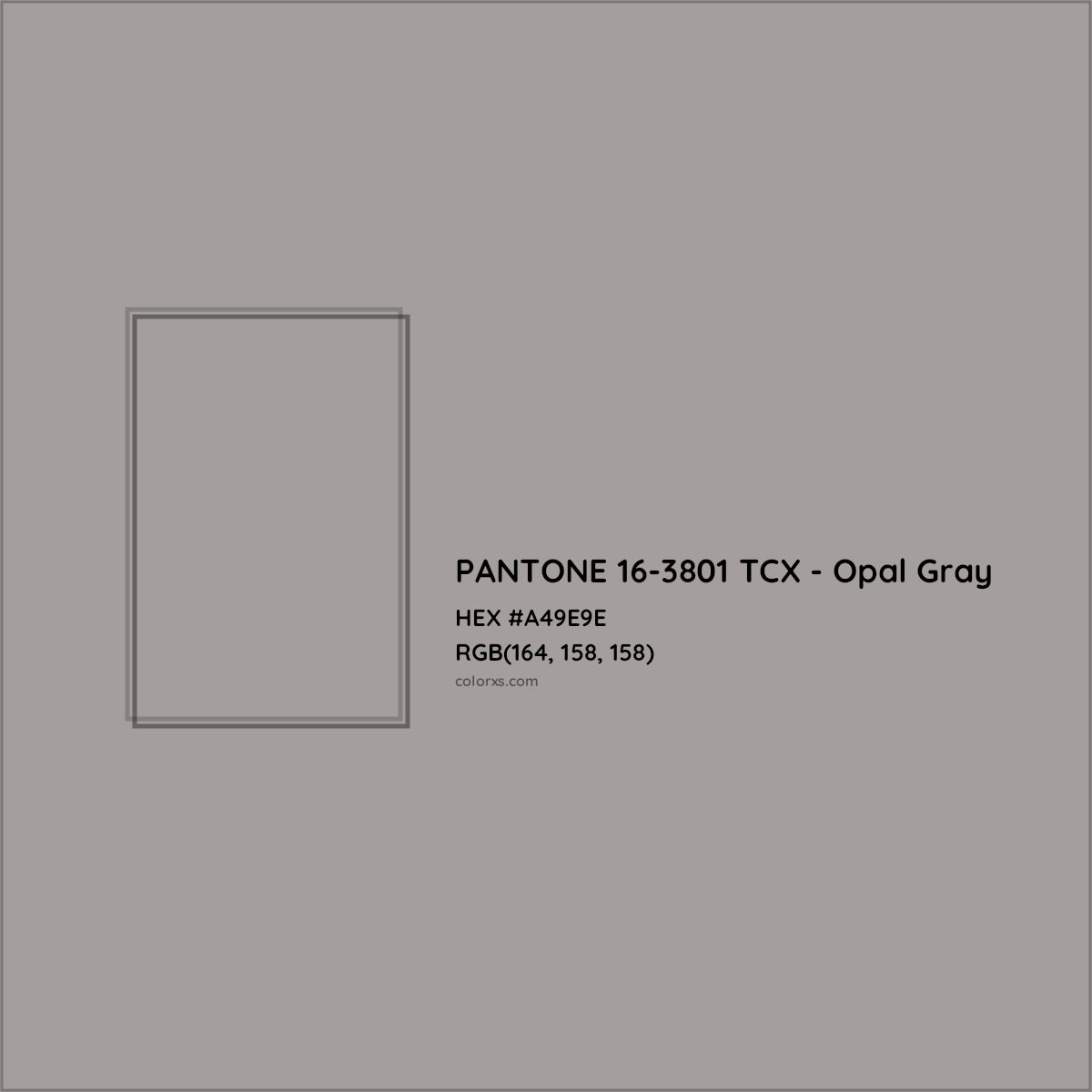 HEX #A49E9E PANTONE 16-3801 TCX - Opal Gray CMS Pantone TCX - Color Code
