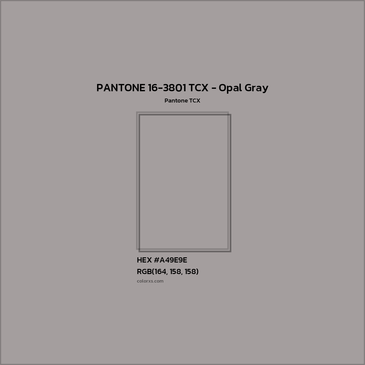 HEX #A49E9E PANTONE 16-3801 TCX - Opal Gray CMS Pantone TCX - Color Code