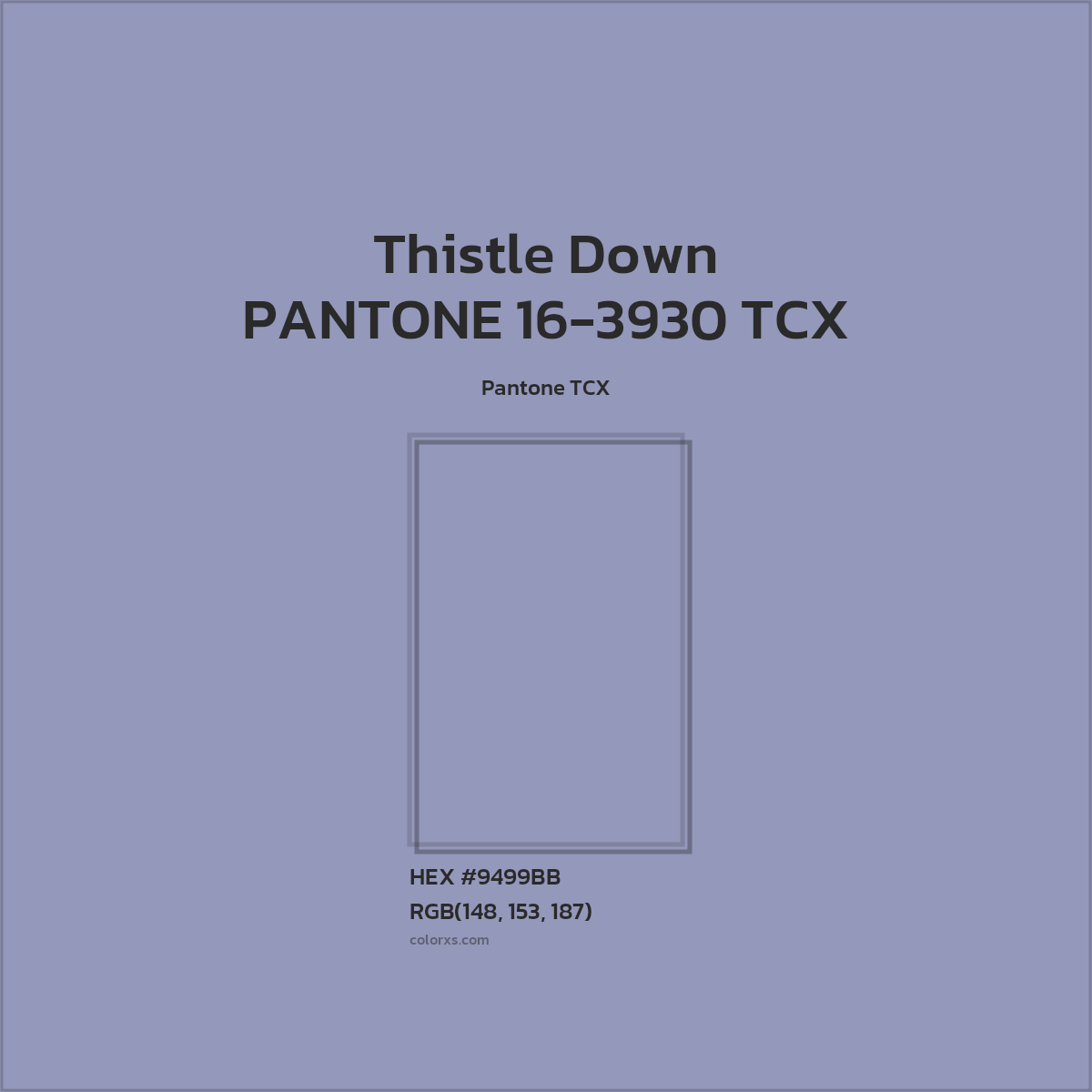 HEX #9499BB PANTONE 16-3930 TCX - Thistle Down CMS Pantone TCX - Color Code