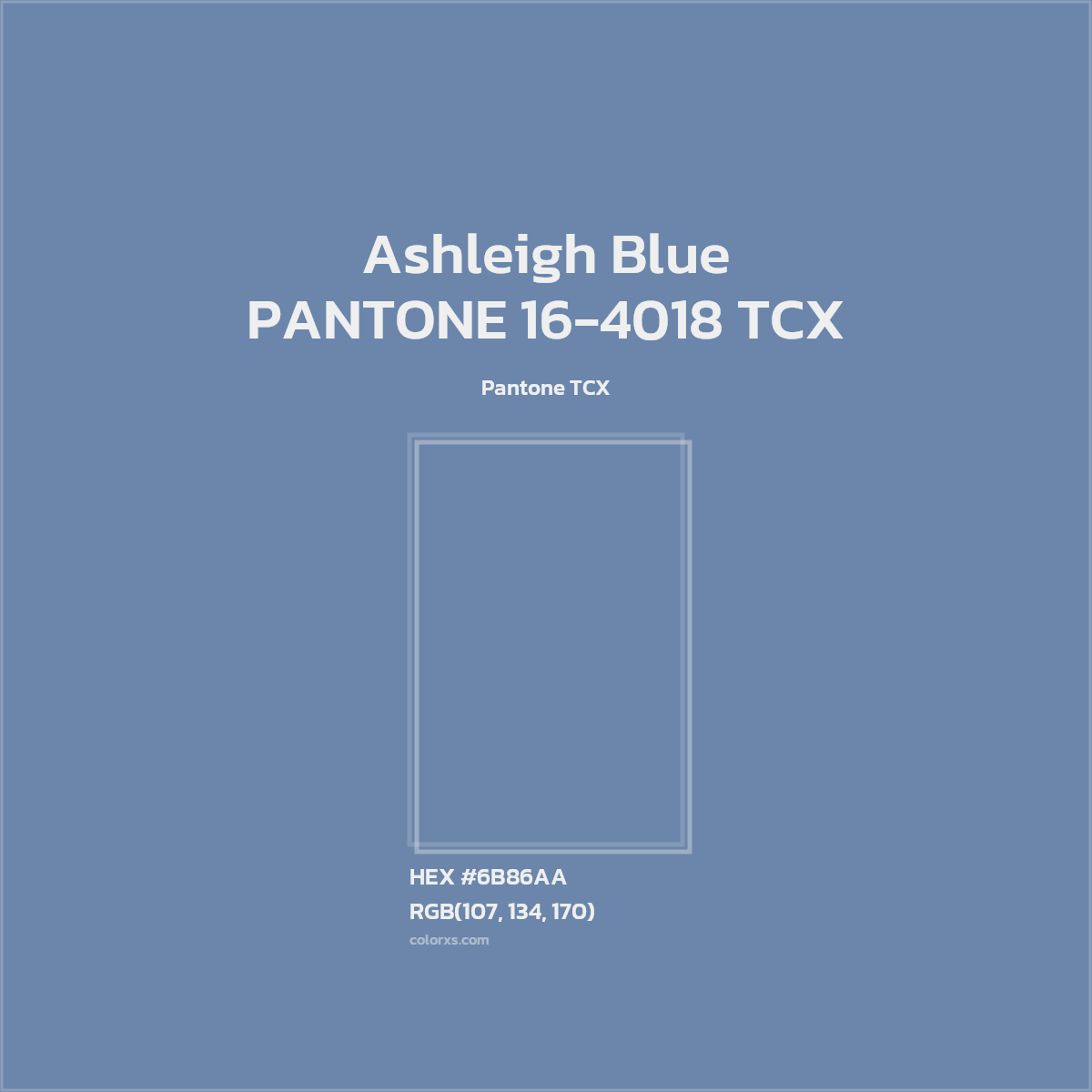HEX #6B86AA PANTONE 16-4018 TCX - Ashleigh Blue CMS Pantone TCX - Color Code
